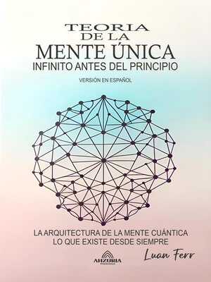cover image of Teoría De La Mente Única--El Infinito Antes Del Principio